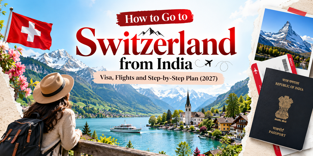 How to Go to Switzerland from India: Visa, Flights and Step-by-Step Plan (2027) — Exciting Tales blog